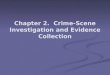 Chapter 2 Crime Scene Investigation