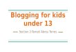 Blogging for kids under 13