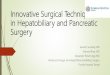 Innovative Surgical Techiniques in Hepatobiliary and Pancreatic Surgery