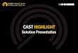 CAST HIGHLIGHT - Overview & Demos