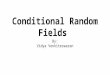 Conditional Random Fields - Vidya Venkiteswaran