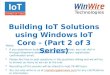 Building IoT Solutions using Windows IoT Core