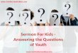 Sermon For Kids - Answering the Questions of Youth