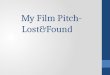 My film pitch Lost&Found