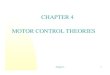 CHAPTER 4 MOTOR CONTROL THEORIES