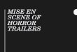 Mise en Scene of Horror Trailers