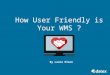 How User Friendly Is Your WMS?