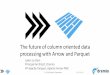 Strata London 2016: The future of column oriented data processing with Arrow and Parquet