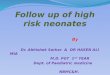 Follow up of high risk neonates