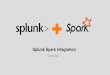 Splunk Spark Integration