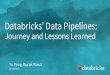 A Journey into Databricks' Pipelines: Journey and Lessons Learned