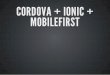 Cordova + Ionic + MobileFirst