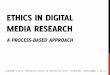 "Ethics in digital media research"
