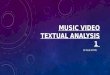 Music video textual analysis 1