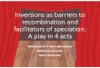 Inversions as barriers to recombination and facilitators of speciation