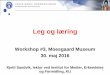 Leg og læring: workshop på Moesgaard Museum
