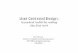 User Centered Design: A practical toolkit for making sites that work