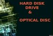 Hard disk & Optical disk (college group project)