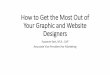 How to Get the Most Out of Your Graphic and Website Designers Slides