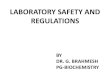 Lab safety and regulations by dr.brahmesh, PG BIOCHEMISTRY, AMC, VIZAG, AP, INDIA