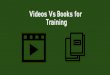 Training Videos vs Books - Which is Better?