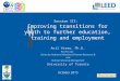 Session III: Anil Verma - Improving transitions for youth to further education, training and employment