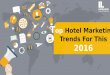 Top Hotel Marketing Trends For This 2016