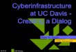 Cyberinfrastructure at UCDavis: Creating A Dialogue (PowerPoint),