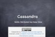 Cassandra - Distributed Data Store