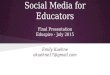 Social media for educators final presentation - Kuehne