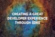 Creating a Great Developer Experience Through SDKs