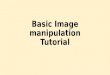 Basic image manipulation tutorial