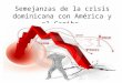 Semejanzas de la crisis Dominicana con América y el Caribe