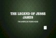 The legend of jesse james