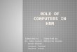 Role of Computers in HRM _ Abhilasha_Karan_Lavanya_Sanchit