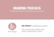 Branding Your Blog - Så tänker du strategiskt kring din bloggs varumärke