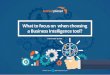 What to focus on when choosing a Business Intelligence tool?