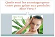 Quels sont les avantages pour votre peau grâce aux produits Aloe Vera?