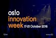 Oslo Innovation Week 2016: Report