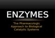 Enzymes (A Pharmacologic Approach)