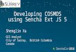SenchaCon 2016: Developing COSMOS Using Sencha Ext JS 5 - Shenglin Xu