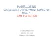 Materializing sustainable development goals for health time for action