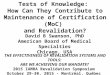 Tests of Knowledge: How Can They Contribute to Maintenance of Certification (MoC) and Revalidation?