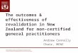 The outcomes & effectiveness of revalidation in New Zealand for non-certified general practitioners