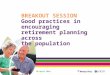 Breakout: Good Practises in encouraging retirement planning