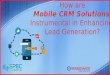How is Mobile CRM Solutions Instrumental in Enhancing Lead Generation?