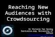 Van Hyning - Reaching New Audiences with Crowdsourcing