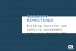 Security Remastered: Building Security and Identity into Your Digital DNA