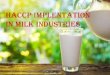 Haccp in milk industry ppt