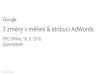 AdWords - 3 změny v měření & atribuci AdWords  | PPC OFFLINE #6 - Pavel Jašek (18. 8. 2016)